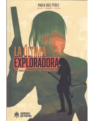 La Última Exploradora: Un recorrido...
